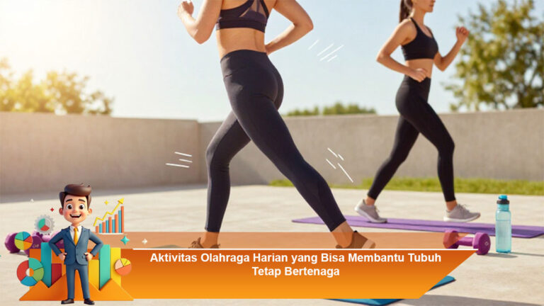Aktivitas-Olahraga-Harian-yang-Bisa-Membantu-Tubuh-Tetap-Bertenaga