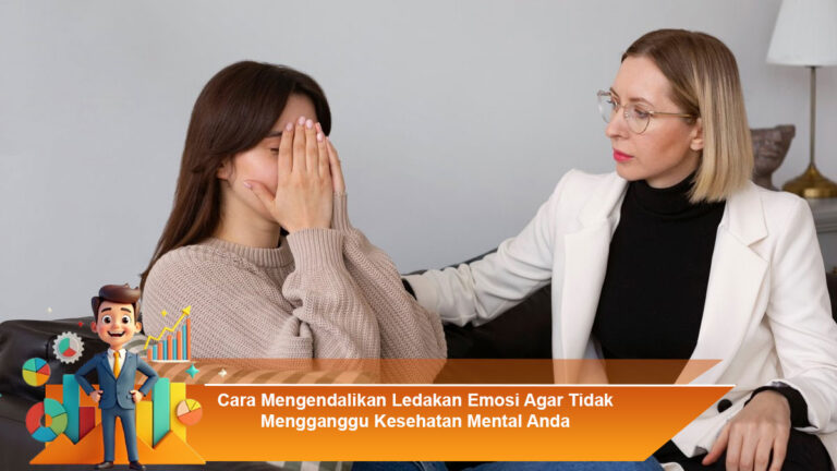 Cara-Mengendalikan-Ledakan-Emosi-Agar-Tidak-Mengganggu-Kesehatan-Mental-Anda