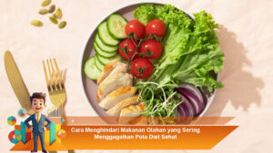 Cara-Menghindari-Makanan-Olahan-yang-Sering-Menggagalkan-Pola-Diet-Sehat