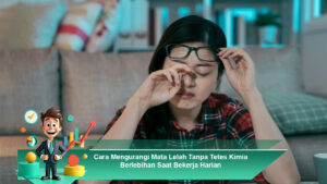 Cara-Mengurangi-Mata-Lelah-Tanpa-Tetes-Kimia-Berlebihan-Saat-Bekerja-Harian