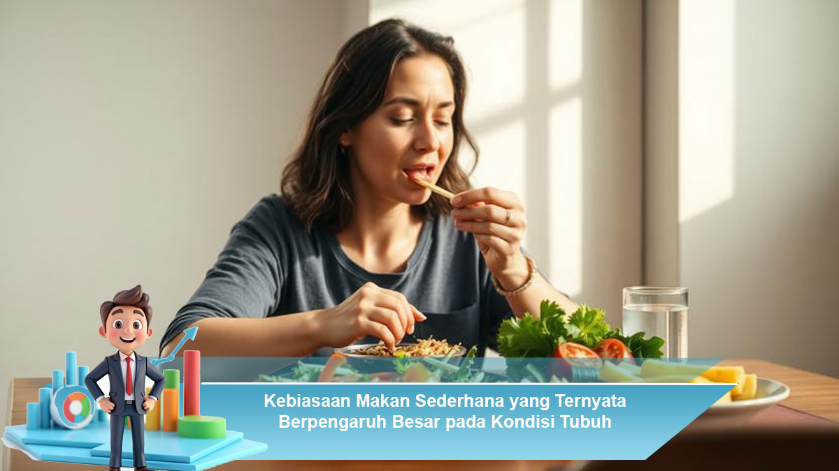 Kebiasaan-Makan-Sederhana-yang-Ternyata-Berpengaruh-Besar-pada-Kondisi-Tubuh