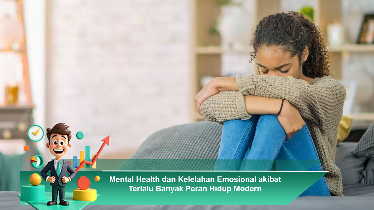 Mental-Health-dan-Kelelahan-Emosional-akibat-Terlalu-Banyak-Peran-Hidup-Modern