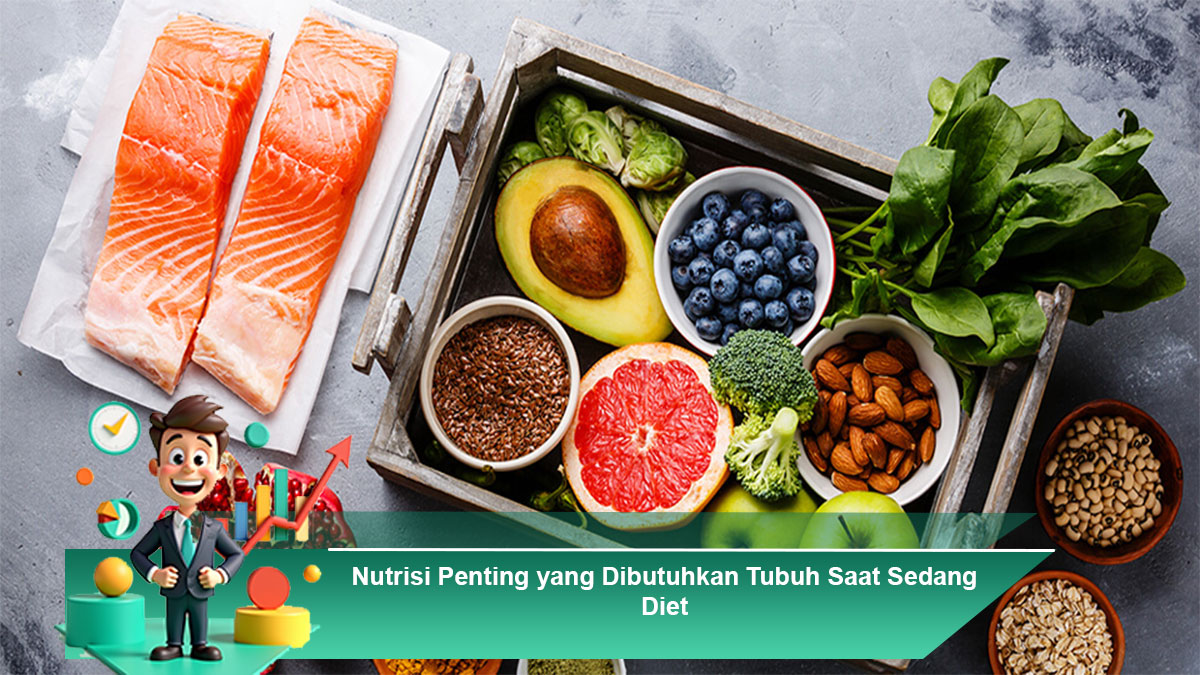 Nutrisi-Penting-yang-Dibutuhkan-Tubuh-Saat-Sedang-Diet
