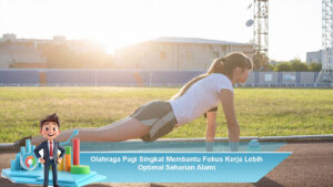 Olahraga-Pagi-Singkat-Membantu-Fokus-Kerja-Lebih-Optimal-Seharian-Alami