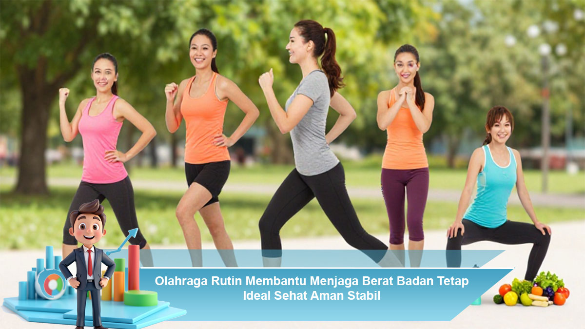 Olahraga-Rutin-Membantu-Menjaga-Berat-Badan-Tetap-Ideal-Sehat-Aman-Stabil