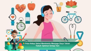 Pola-Hidup-Sehat-Membantu-Menjaga-Daya-Tahan-Tubuh-Optimal-Setiap-Hari
