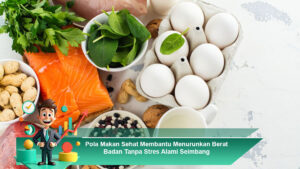Pola-Makan-Sehat-Membantu-Menurunkan-Berat-Badan-Tanpa-Stres-Alami-Seimbang
