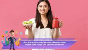 Pola-Makan-Seimbang-Membantu-Menjaga-Berat-Badan-Stabil-Tanpa-Diet-Ekstrem-Berlebihan