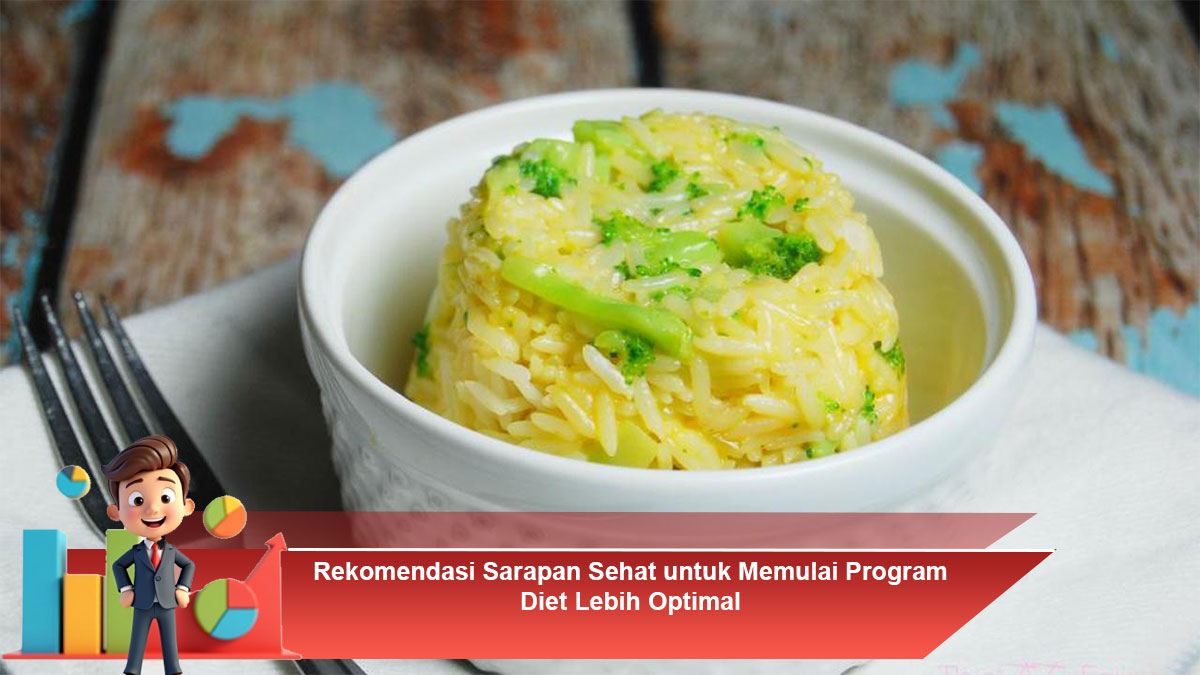 Rekomendasi-Sarapan-Sehat-untuk-Memulai-Program-Diet-Lebih-Optimal