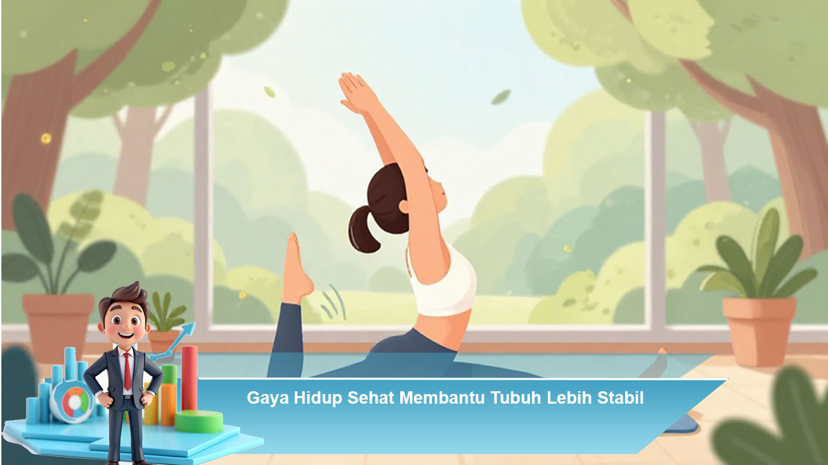 Gaya-Hidup-Sehat-Membantu-Tubuh-Lebih-Stabil