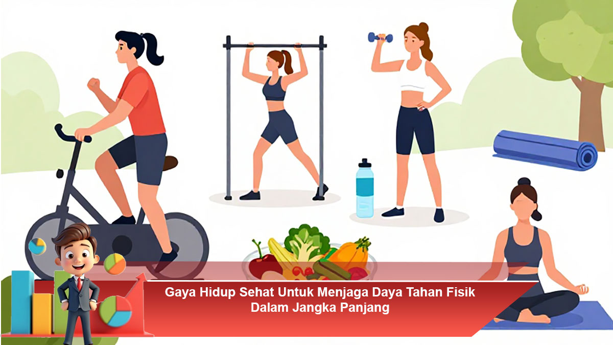 Gaya-Hidup-Sehat-Untuk-Menjaga-Daya-Tahan-Fisik-Dalam-Jangka-Panjang