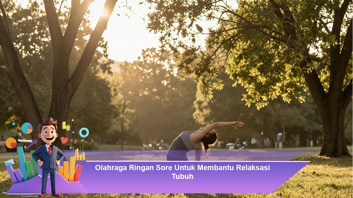 Olahraga-Ringan-Sore-Untuk-Membantu-Relaksasi-Tubuh