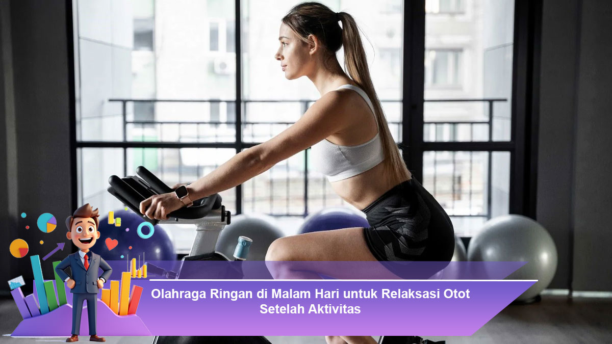 Olahraga-Ringan-di-Malam-Hari-untuk-Relaksasi-Otot-Setelah-Aktivitas